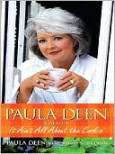 Paula Deen: It Ain't All about the Cookin'