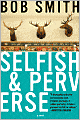 Selfish and Perverse