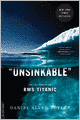 Unsinkable: The Full Story of the RMS Titanic