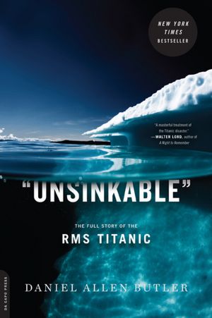 Unsinkable: The Full Story of the RMS Titanic