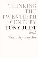 Thinking the Twentieth Century