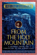 From the Holy Mountain: A Journey Among the Christians of the Middle East