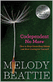 Codependent No More: How to Stop Controlling Others and Start Caring for Yourself