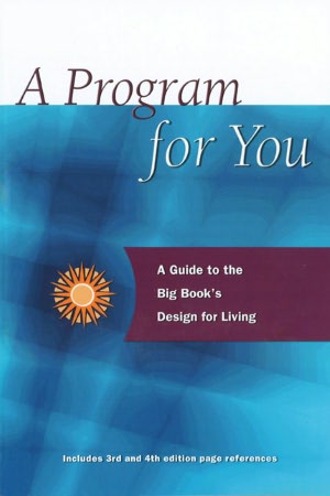 A Program for You: A Guide to the Big Book's Design for Living