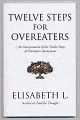 Twelve Steps for Overeaters Anonymous: An Interpretation of the Twelve Steps of Overeaters Anonymous