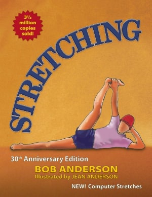 Free mp3 audiobooks downloads Stretching: 30th Anniversary Edition 9780936070469 by Bob Anderson CHM FB2 English version