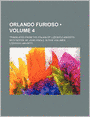 Orlando Furioso (Volume 4); Translated from the Italian of Ludovico Ariosto with Notes by John Hoole. in Five Volumes.