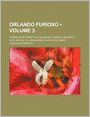 Orlando Furioso (Volume 3); Translated from the Italian of Ludovico Ariosto with Notes by John Hoole. in Five Volumes.