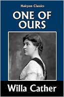 One of Ours by Willa Cather