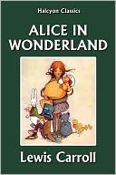 Alice in Wonderland by Lewis Carroll