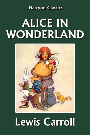 Alice in Wonderland by Lewis Carroll