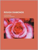 Rough Diamonds; A Story-Book