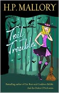 Toil and Trouble, A Paranormal Romance / Urban Fantasy (Jolie Wilkins Series #2)