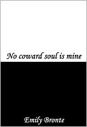 No Coward Soul is Mine