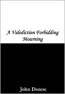 A Valediction Forbidding Mourning