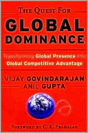 Quest for Global Dominance: Transforming Global Presence into Global Competitive Advantage