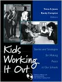 Kids Working It out : Stories and Strategies for Making Peace in Our Schools