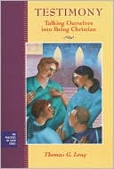 Testimony: Talking Ourselves into Being Christian