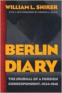 Berlin Diary: The Journal of a Foreign Correspondent, 1934-1941
