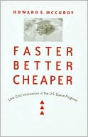 Faster, Better, Cheaper: Low-Cost Innovation in the U. S. Space Program