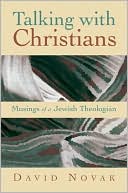 Talking with Christians: Musings of a Jewish Theologian (Radical Traditions Series)