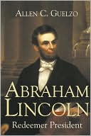 Abraham Lincoln: Redeemer President