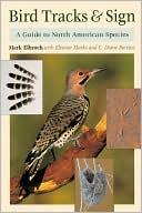 Bird Tracks and Sign: A Guide to North American Species
