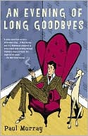 An Evening of Long Goodbyes