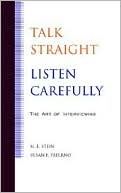 Talk Straight, Listen Carefully: The Art of Interviewing