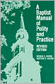 A Baptist Manual of Polity and Practice