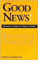 Good News!: Sermons of Hope for Today's Families