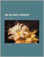 An Island Garden