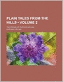 Plain Tales from the Hills (Volume 2); The Works of Rudyard Kipling