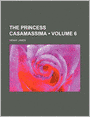 The Princess Casamassima (Volume 6)