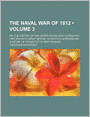 The Naval War of 1812 (Volume 3)
