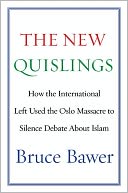 The New Quislings: How the International Left Used the Oslo Massacre to Silence Debate About Islam