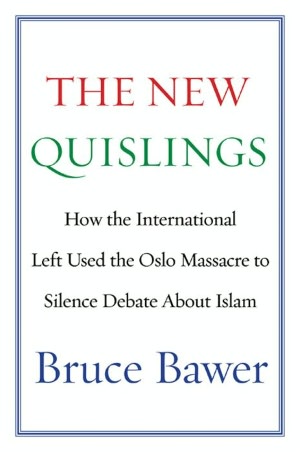 The New Quislings: How the International Left Used the Oslo Massacre to Silence Debate About Islam