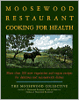 The Moosewood Restaurant Cooking for Health: More Than 200 New Vegetarian and Vegan Recipes for Delicious and Nutrient-Rich Dishes
