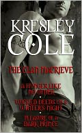 Kresley Cole Immortals After Dark: The Clan MacRieve: A Hunger Like No Other, Wicked Deeds on a Winter's Night, Pleasure of a Dark Prince