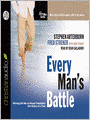 Every Man's Battle: Winning the War on Sexual Temptation One Victory at a Time