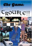 download The Game : Nothing but Trouble: 2nd book in a Series book