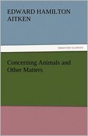 Concerning Animals And Other Matters