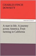 A Start In Life. A Journey Across America. Fruit Farming In California