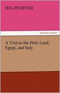 A Visit To The Holy Land, Egypt, And Italy