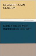 Eighty Years And More, Reminiscences 1815-1897