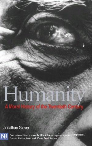 Humanity: A Moral History of the Twentieth Century