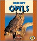 Quiet Owls (Pull Ahead Books - Animals Series)