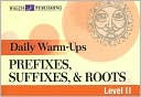 Daily Warm-Ups: Prefixes, Suffixes, and Roots Level II