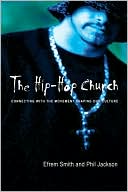 Hip-Hop Church: Connecting with the Movement Shaping Our Culture