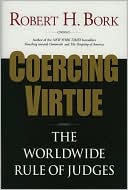 Coercing Virtue: The Worldwide Rule of Judges